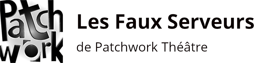 Les Faux Serveurs de Patchwork Théâtre